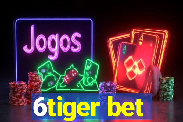 6tiger bet